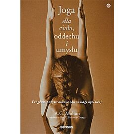 Joga dla ciała oddechu i umysłu Program przywracania równowagi życiowej