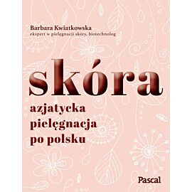 Skóra azjatycka pielęgnacja po polsku