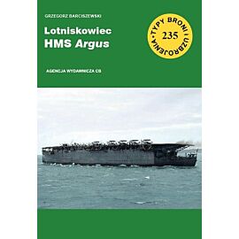 Lotniskowiec HMS Argus. Seria Typy broni i uzbrojenia. Zeszyt 235
