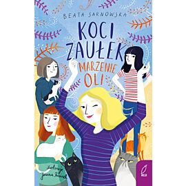 Koci Zaułek. Marzenie Oli. Tom 3