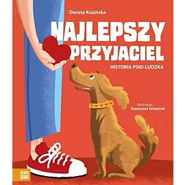 Najlepszy przyjaciel. Historia psio-ludzka