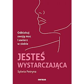 Jesteś wystarczająca. Odblokuj swoją moc i uwierz w siebie (e-book)