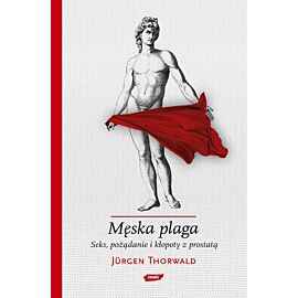 Męska plaga. Seks, pożądanie i kłopoty z prostatą