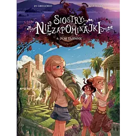 Siostry Niezapominajki - 06 - Dom tajemnic