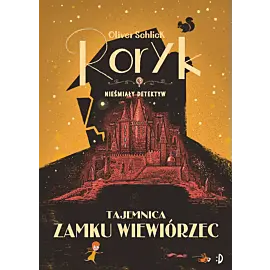 Tajemnica zamku Wiewiórzec. Roryk. Nieśmiały detektyw, tom 3