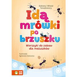 Idą mrówki po brzuszku. Wierszyki do zabaw dla maluszków