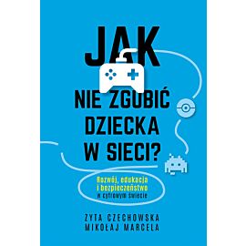 Jak nie zgubić dziecka w sieci