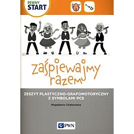 Pewny start Zaśpiewajmy razem Zeszyt plastyczno-grafomotoryczny z symbolami PCS