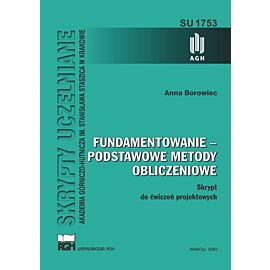 Fundamentowanie - podstawowe metody obliczeniowe. Skrypt do ćwiczeń projektowych