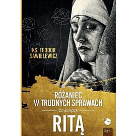 Różaniec w trudnych sprawach ze św Ritą