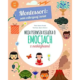 Montessori: sam odkrywaj świat. Moja pierwsza książka o emocjach
