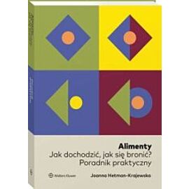 Alimenty Jak dochodzić jak się bronić? Poradnik praktyczny
