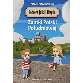 Podróże julki i krzysia. Zamki polski południowej