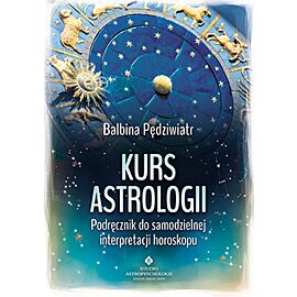 Kurs astrologii podręcznik do samodzielnej interpretacji horoskopu