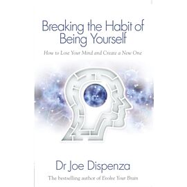 Breaking the Habit of Being Yourself How to Lose Your Mind and Create a New One wer. angielska