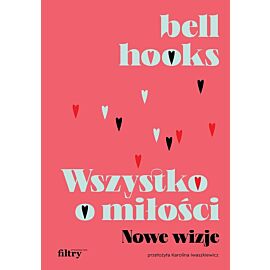 Wszystko o miłości. Nowe wizje