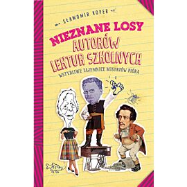 Nieznane losy autorów lektur szkolnych (e-book)