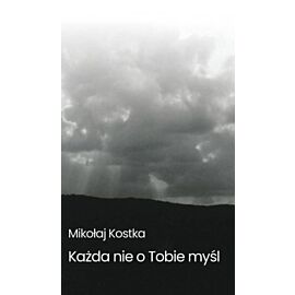Każda nie o Tobie myśl