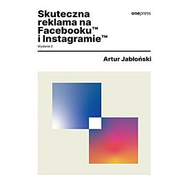 Skuteczna reklama na Facebooku i Instagramie. Wydanie 2 (e-book)