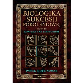 Biologika Sukcesji Pokoleniowej. Sezon 3. Konflikty na terytorium (e-book)