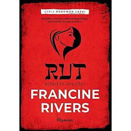 Rut Kobieta miłosci. Część 3 Francine Rivers