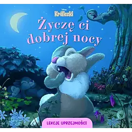 Lekcje uprzejmości. Życzę ci dobrej nocy. Disney Króliczki