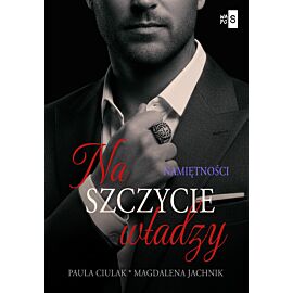 Na szczycie władzy. Namiętności. Tom 2