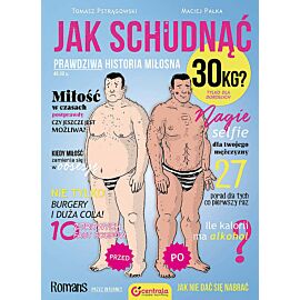 Jak schudnąć 30 kg? Prawdziwa historia miłosna. (II wydanie)