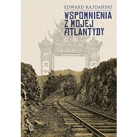 Wspomnienia z mojej Atlantydy