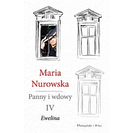 Panny i wdowy. Tom 4. Ewelina