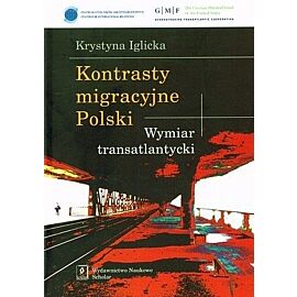 Kontrasty migracyjne Polski. Wymiar transatlantycki