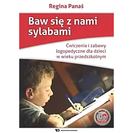 Baw się z nami sylabami. Ćwiczenia i zabawy logopedyczne dla dzieci w wieku przedszkolnym