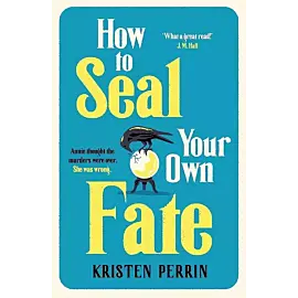 How To Seal Your Own Fate