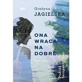 Ona wraca na dobre. Podróż terapeutyczna