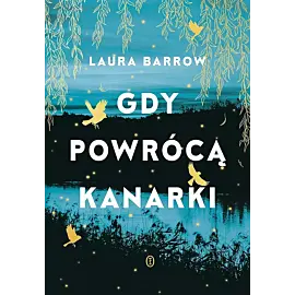 Gdy powrócą kanarki