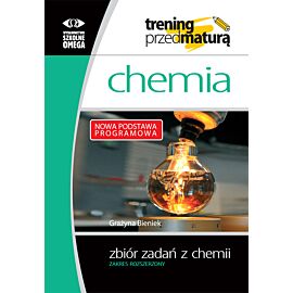 Trening przed maturą Chemia zbiór zadań poziom rozszerzony