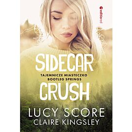 Sidecar Crush. Tajemnicze miasteczko Bootleg Springs (e-book)
