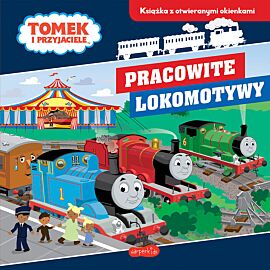 Pracowite lokomotywy. Tomek i przyjaciele. Książka z otwieranymi okienkami