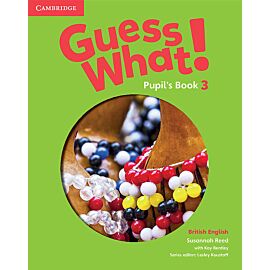 Guess What! 3 Pupil's Book British English