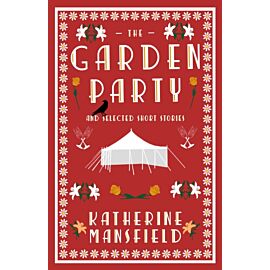 The Garden Party and Selected Short Stories