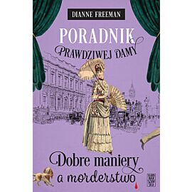 Poradnik prawdziwej damy. Dobre maniery a morderstwo