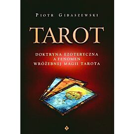 Tarot doktryna ezoteryczna a fenomen wróżebnej magii tarota