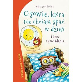 O sowie, która nie chciała spać w dzień i inne opowiadania