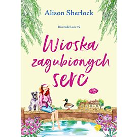 Wioska zagubionych serc. Riverside Lane #2 (e-book)