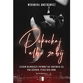 Pokochaj albo zabij. Pod przykrywką. Tom 1