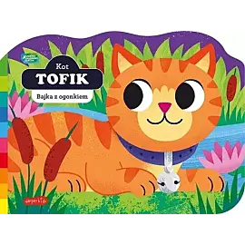 Kot Tofik. Akademia mądrego dziecka. Bajka z ogonkiem
