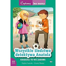 Wszystkie śledztwa detektywa Anatola: Kradzież to nie zabawa!