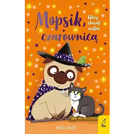 Mopsik, który chciał zostać czarownicą. Tom 10
