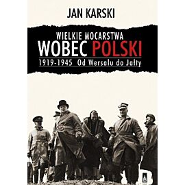 Wielkie mocarstwa wobec Polski 1919-1945