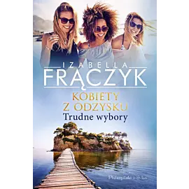 Kobiety z odzysku. Trudne wybory